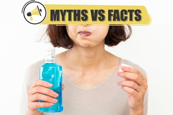 MOUTHWASH – Myths Vs Facts